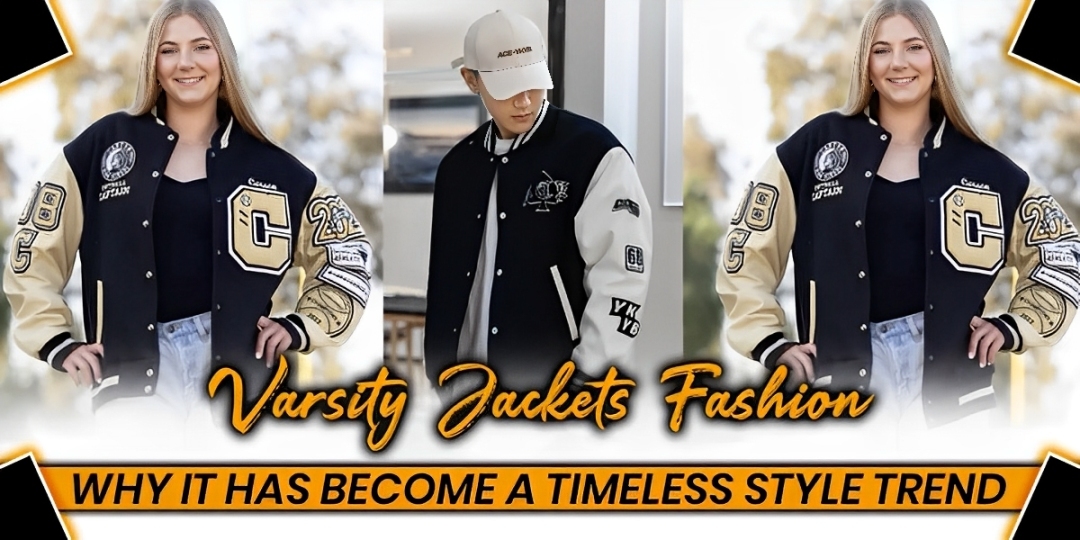 Varsity Jackets Fashion Why It Has Become a Timeless Style Trend
