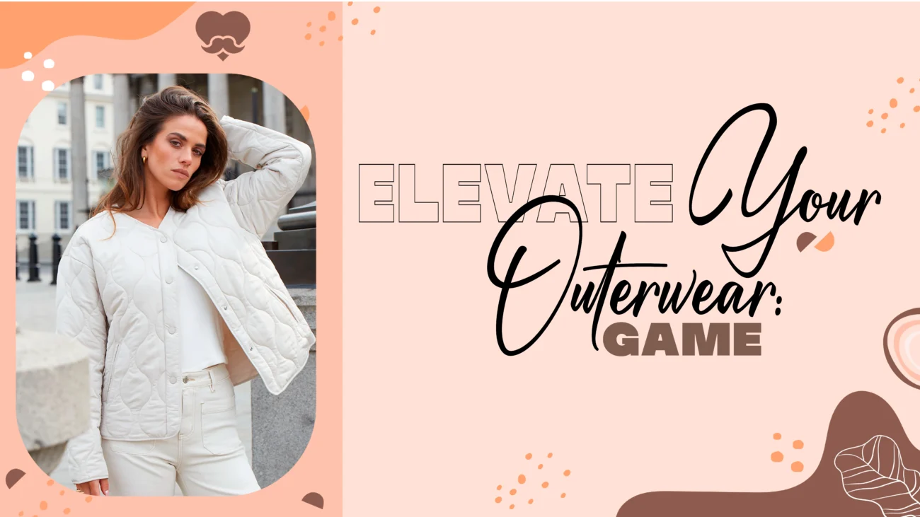 Elevate Your Outerwear Game